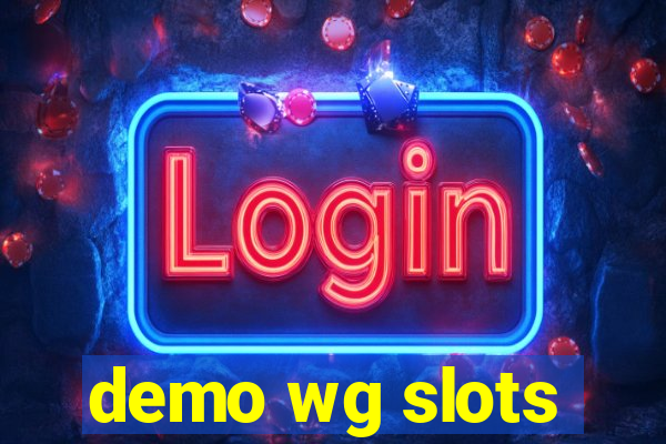 demo wg slots